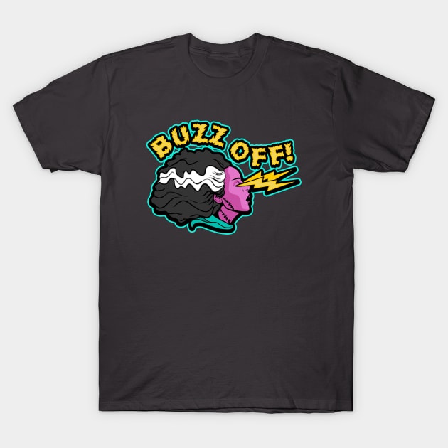 Buzz off! T-Shirt by NinthStreetShirts